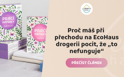 Proč máš při přechodu na EcoHaus drogerii pocit, že „to nefunguje“