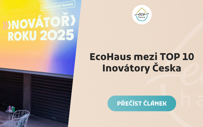 EcoHaus mezi TOP 10 Inovátory Česka: Jak vypadá inovace, která začíná nasloucháním